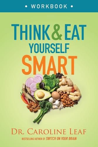 Cover image for Think and Eat Yourself Smart Workbook - A Neuroscientific Approach to a Sharper Mind and Healthier Life