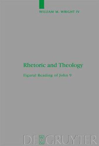 Cover image for Rhetoric and Theology: Figural Reading of John 9