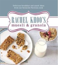 Cover image for Rachel Khoo's Muesli and Granola