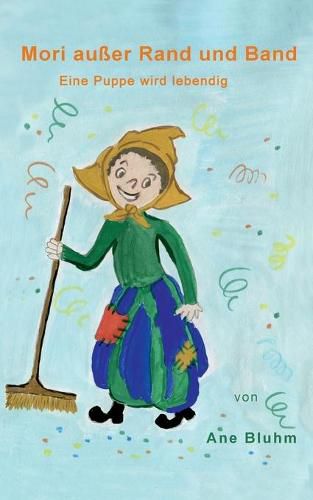 Cover image for Mori ausser Rand und Band: Eine Puppe wird lebendig