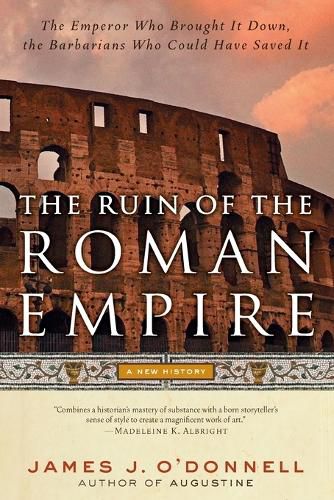 Cover image for The Ruin of the Roman Empire: A New History