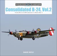 Cover image for Consolidated B24 Vol.2: The B24G to B24M Liberators in World War II