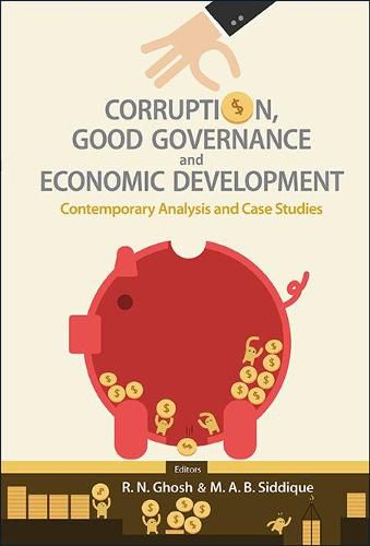 Cover image for Corruption, Good Governance And Economic Development: Contemporary Analysis And Case Studies