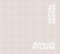 Cover image for Jean-Luc Mylayne - Mutual Regard