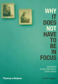 Cover image for Why It Does Not Have To Be In Focus: Modern Photography Explained