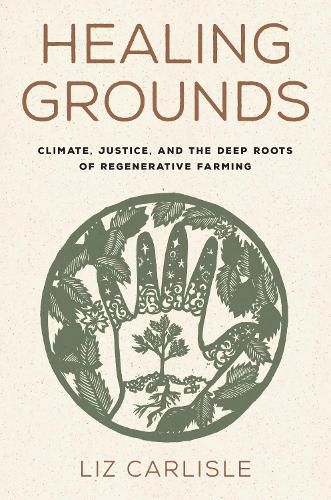 Cover image for Healing Grounds: Climate, Justice, and the Deep Roots of Regenerative Farming