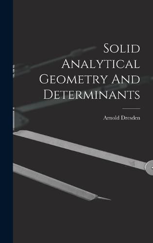 Cover image for Solid Analytical Geometry And Determinants