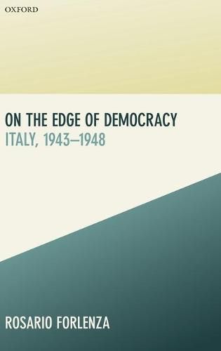 Cover image for On the Edge of Democracy: Italy, 1943-1948