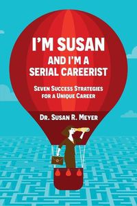 Cover image for I'm Susan and I'm a Serial Careerist