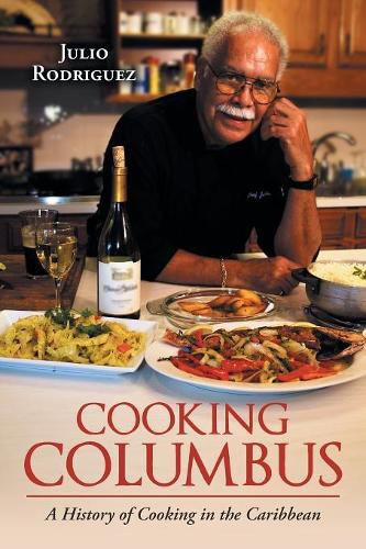 Cover image for Cooking Columbus: A History of Cooking in the Caribbean