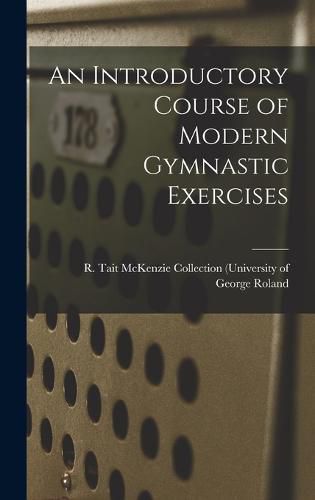 Cover image for An Introductory Course of Modern Gymnastic Exercises