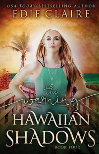 Cover image for The Warning (Hawaiian Shadows, Book Four)