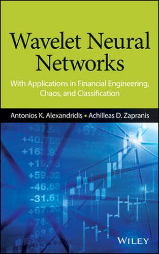 Cover image for Wavelet Neural Networks - With Applications in Financial Engineering, Chaos, and Classification