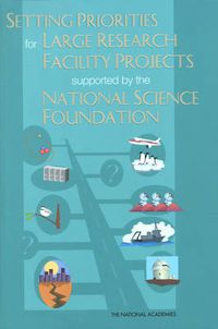 Cover image for Setting Priorities for Large Research Facility Projects Supported by the National Science Foundation