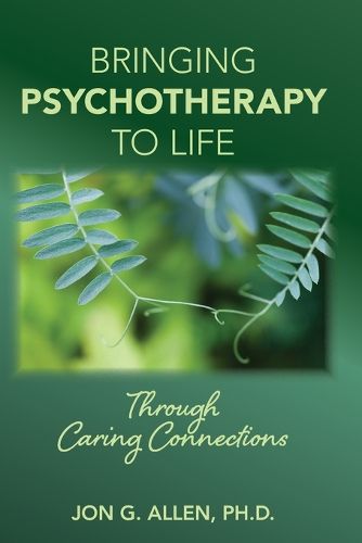 Cover image for Bringing Psychotherapy to Life Through Caring Connections