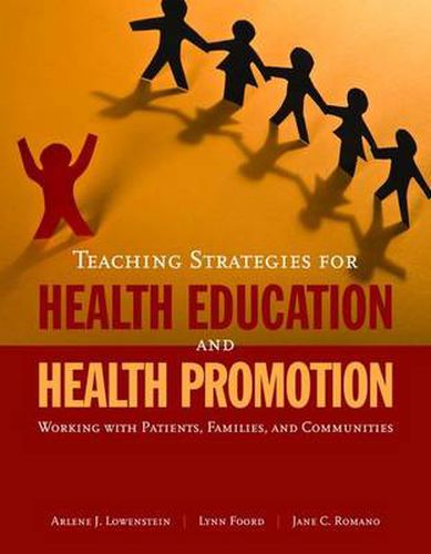 Cover image for Teaching Strategies for Health Education and Health Promotion: Working with Patients, Families, and Communities: Working with Patients, Families, and Communities