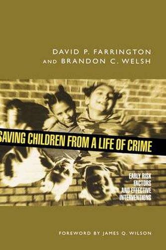 Cover image for Saving Children from a Life of Crime: Early Risk Factors and Effective Interventions