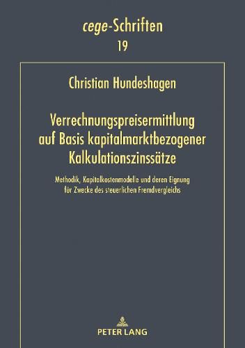 Cover image for Verrechnungspreisermittlung Auf Basis Kapitalmarktbezogener Kalkulationszinssaetze: Methodik, Kapitalkostenmodelle Und Deren Eignung Fuer Zwecke Des Steuerlichen Fremdvergleichs