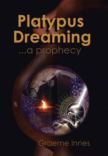 Platypus Dreaming: ... a prophecy