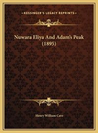 Cover image for Nuwara Eliya and Adam's Peak (1895)