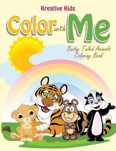 Cover image for Color with Me: Bushy Tailed Animals Coloring Book
