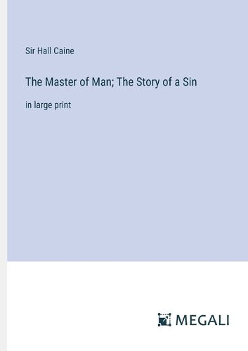 Cover image for The Master of Man; The Story of a Sin