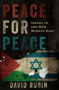 Cover image for Peace for Peace: Israel in the New Middle East
