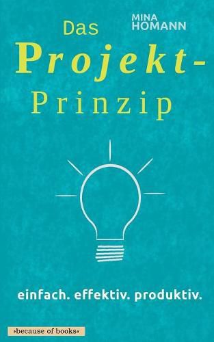 Cover image for Das Projekt-Prinzip: einfach. effektiv. produktiv.