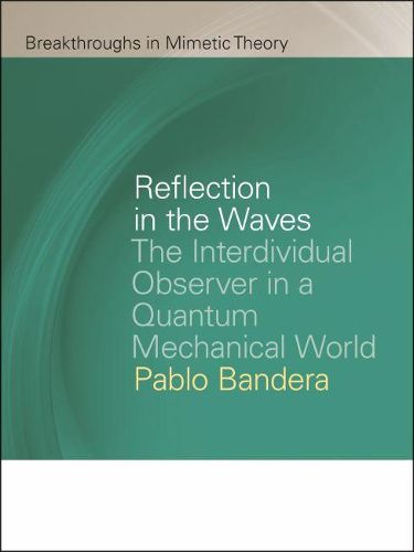 Cover image for Reflection in the Waves: The Interdividual Observer in a Quantum Mechanical World