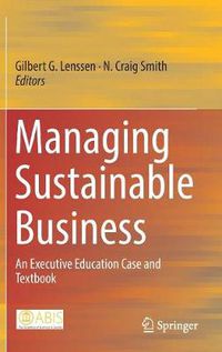 Cover image for Managing Sustainable Business: An Executive Education Case and Textbook