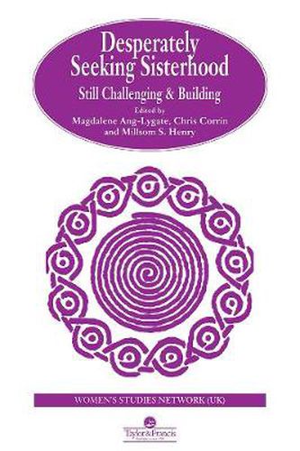 Cover image for Desperately Seeking Sisterhood: Still Challenging And Building