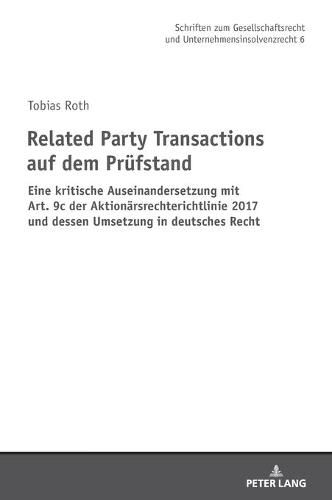 Cover image for Related Party Transactions Auf Dem Pruefstand: Eine Kritische Auseinandersetzung Mit Art. 9c Der Aktionaersrechterichtlinie 2017 Und Dessen Umsetzung in Deutsches Recht