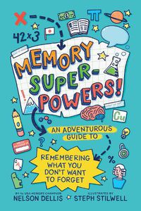 Cover image for Memory Superpowers!: An Adventurous Guide to Remembering What You Don't Want to Forget