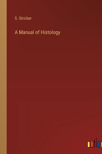 Cover image for A Manual of Histology