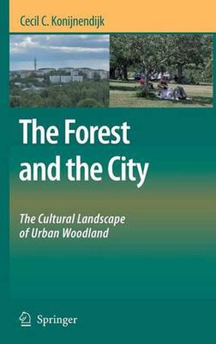 Cover image for The Forest and the City: The Cultural Landscape of Urban Woodland