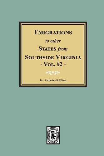 Cover image for Emigrations to Other States from Southside Virginia - Vol. #2.