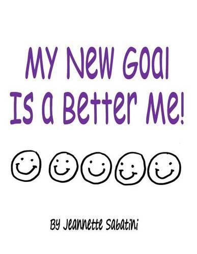 Cover image for My New Goal Is a Better Me!!