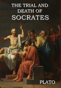 Cover image for The Trial and Death of Socrates