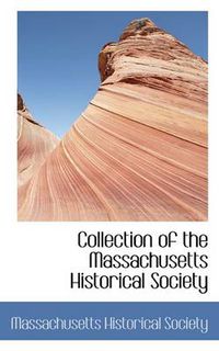 Cover image for Collection of the Massachusetts Historical Society