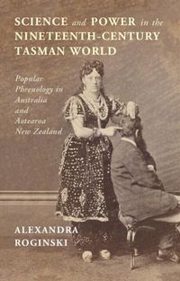 Cover image for Science and Power in the Nineteenth-Century Tasman World