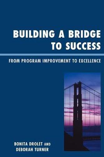 Cover image for Building a Bridge to Success: From Program Improvement to Excellence