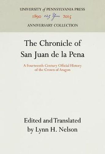 Cover image for The Chronicle of San Juan de la Pena: A Fourteenth-Century Official History of the Crown of Aragon