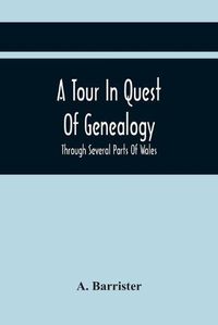 Cover image for A Tour In Quest Of Genealogy,