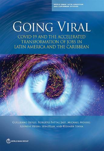 Cover image for Going viral: COVID-19 and the accelerated transformation of jobs in Latin America and the Caribbean