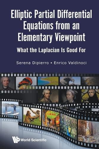 Cover image for Elliptic Partial Differential Equations From An Elementary Viewpoint: What The Laplacian Is Good For