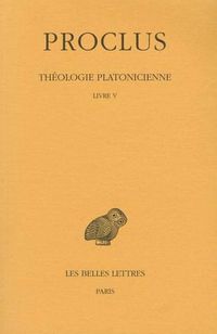 Cover image for Proclus, Theologie Platonicienne: Tome V: Livre V