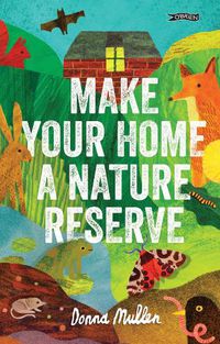 Cover image for Make Your Home a Nature Reserve