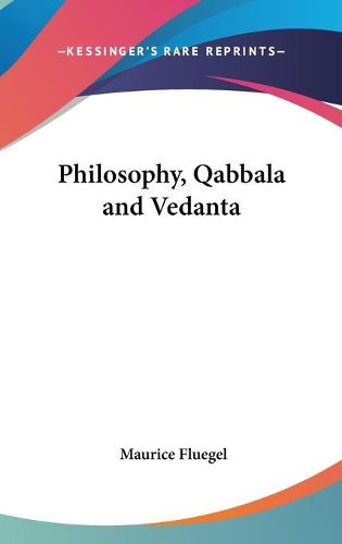 Cover image for Philosophy, Qabbala and Vedanta