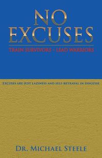 Cover image for No Excuses: Train Survivors - Lead Warriors