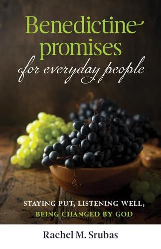 Cover image for Benedictine Promises for Everyday People: Staying Put, Listening Well, Being Changed by God